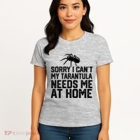 Sorry I CanT My Tarantula Needs Me At Home Women's T-Shirt thumb 4