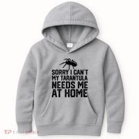 Sorry I CanT My Tarantula Needs Me At Home Kids Hoodie thumb 0