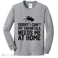 Sorry I CanT My Tarantula Needs Me At Home Kids Long Sleeve Shirt thumb 0