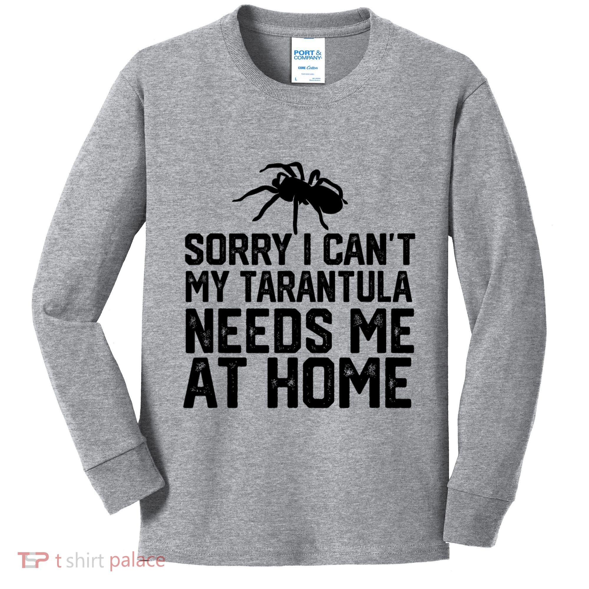 Sorry I CanT My Tarantula Needs Me At Home Kids Long Sleeve Shirt