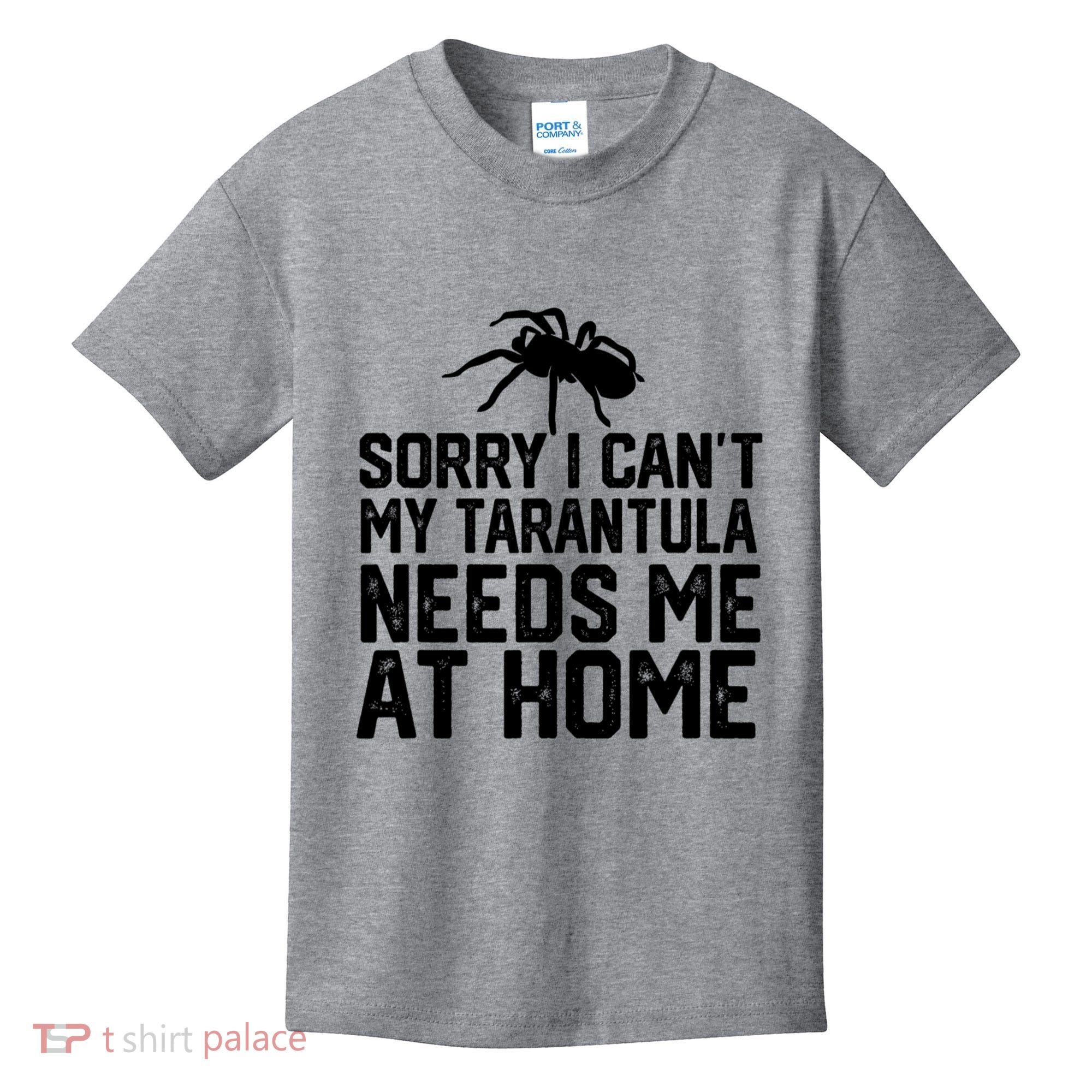 Sorry I CanT My Tarantula Needs Me At Home Kids T-Shirt