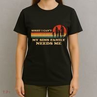 Sorry I CanT My Sims Family Needs Me Novelty Sarcastic T-Shirt thumb 4