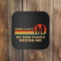 Sorry I CanT My Sims Family Needs Me Novelty Sarcastic Coaster thumb 0