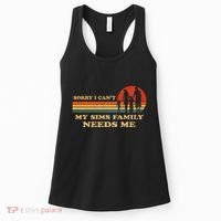 Sorry I CanT My Sims Family Needs Me Novelty Sarcastic Women's Tank Top thumb 0