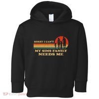 Sorry I CanT My Sims Family Needs Me Novelty Sarcastic Toddler Hoodie thumb 0