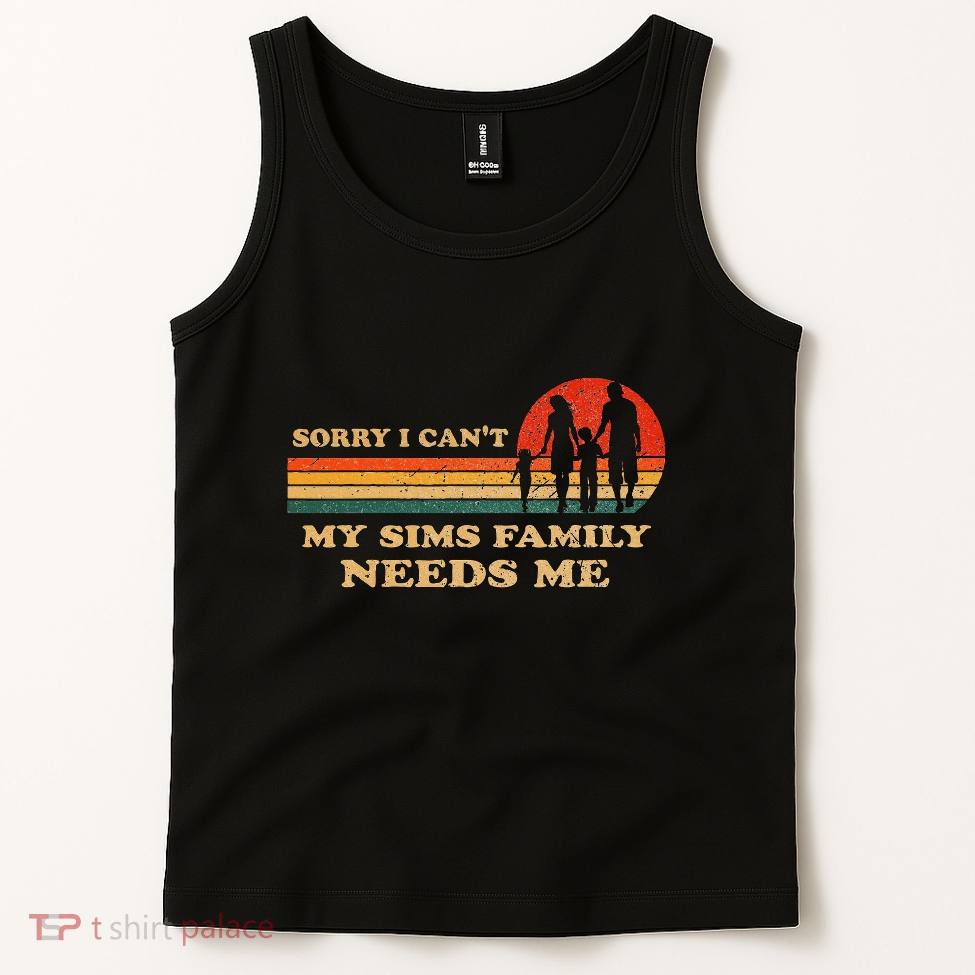 Sorry I CanT My Sims Family Needs Me Novelty Sarcastic Tank Top