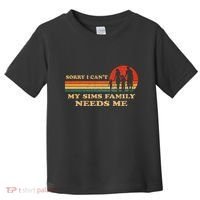 Sorry I CanT My Sims Family Needs Me Novelty Sarcastic Toddler T-Shirt thumb 0