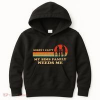 Sorry I CanT My Sims Family Needs Me Novelty Sarcastic Kids Hoodie thumb 0