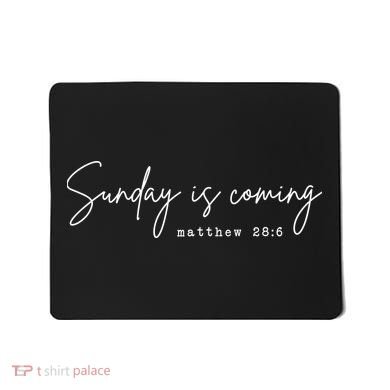 Sunday Is Coming Mousepad