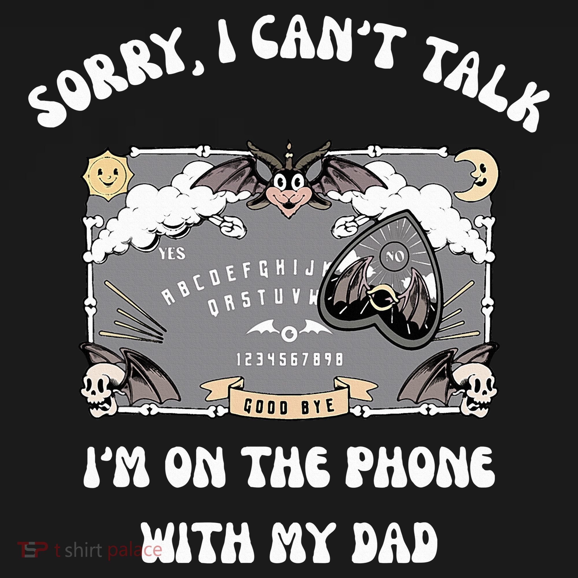 Sorry I CanT Talk IM On The Phone With My Dad Ouija Board Polo