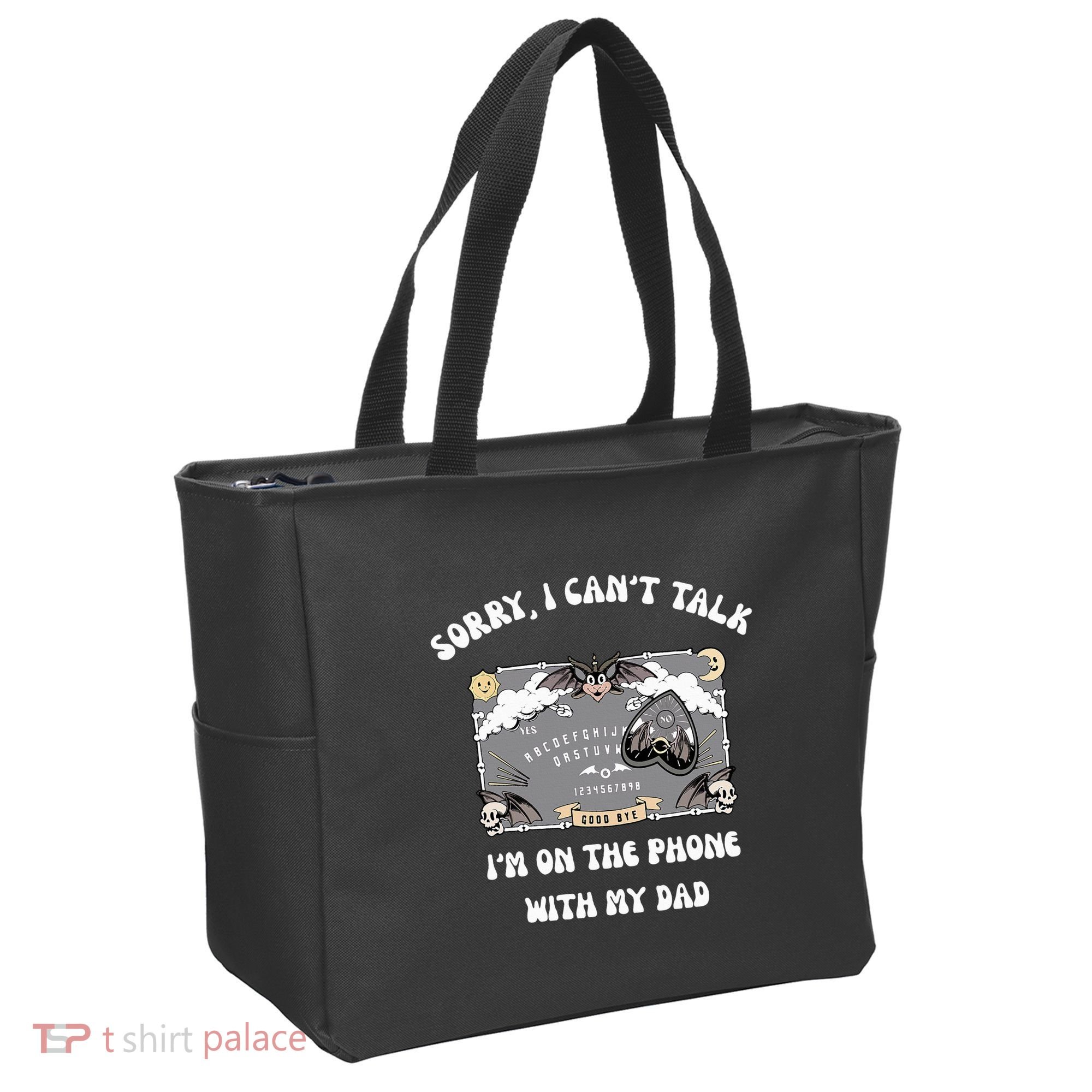 Sorry I CanT Talk IM On The Phone With My Dad Ouija Board Tote Bag