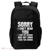 SORRY I CAN'T HEAR YOU I TOOK MY HEARING AIDS OUT WHEN I SAW Backpack thumb 0