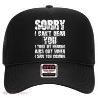 SORRY I CAN'T HEAR YOU I TOOK MY HEARING AIDS OUT WHEN I SAW Hat thumb 0