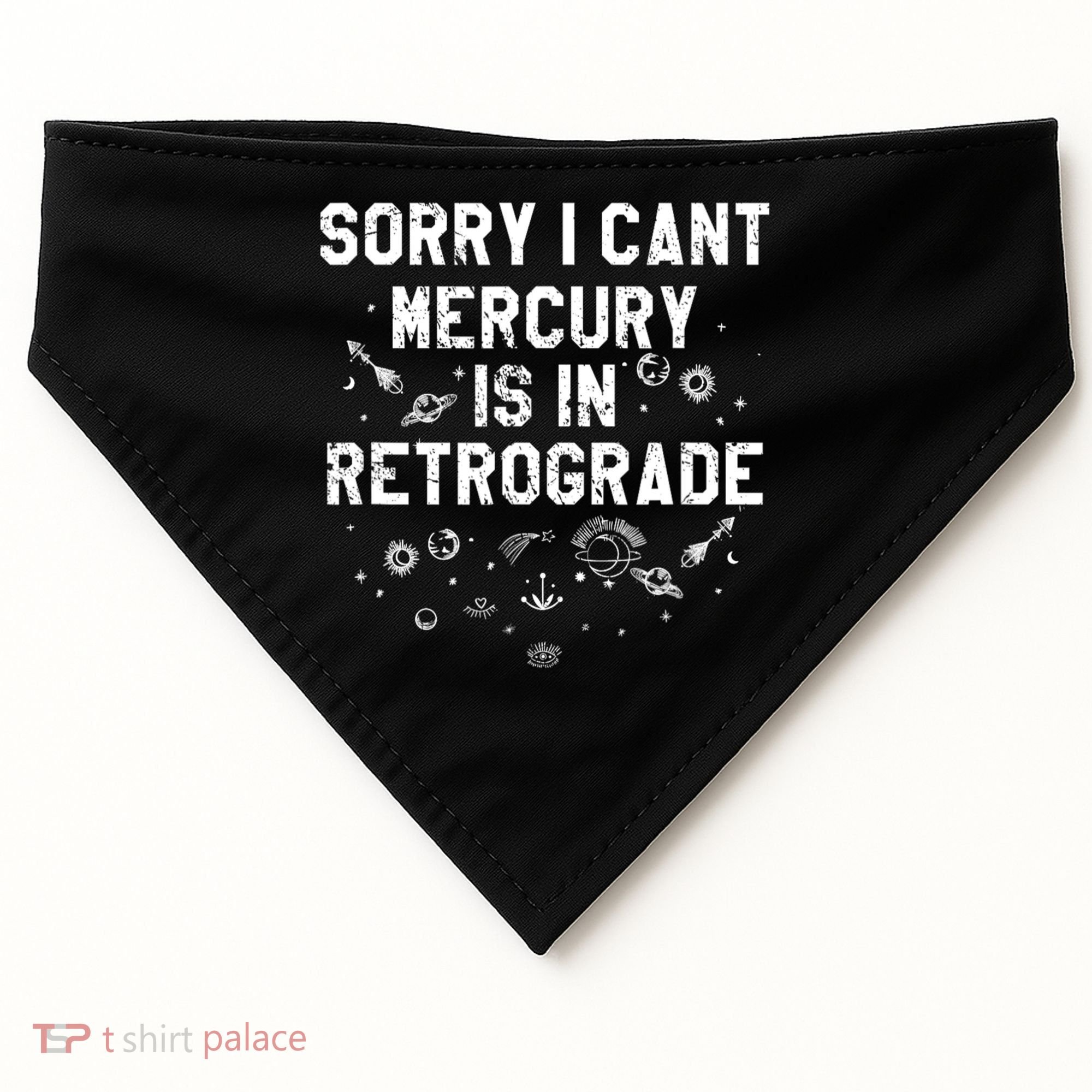 Sorry I CanT Mercury Is In Retrograde Funny Astrology USA-Made Doggie Bandana