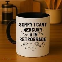 Sorry I CanT Mercury Is In Retrograde Funny Astrology Coffee Mug thumb 4