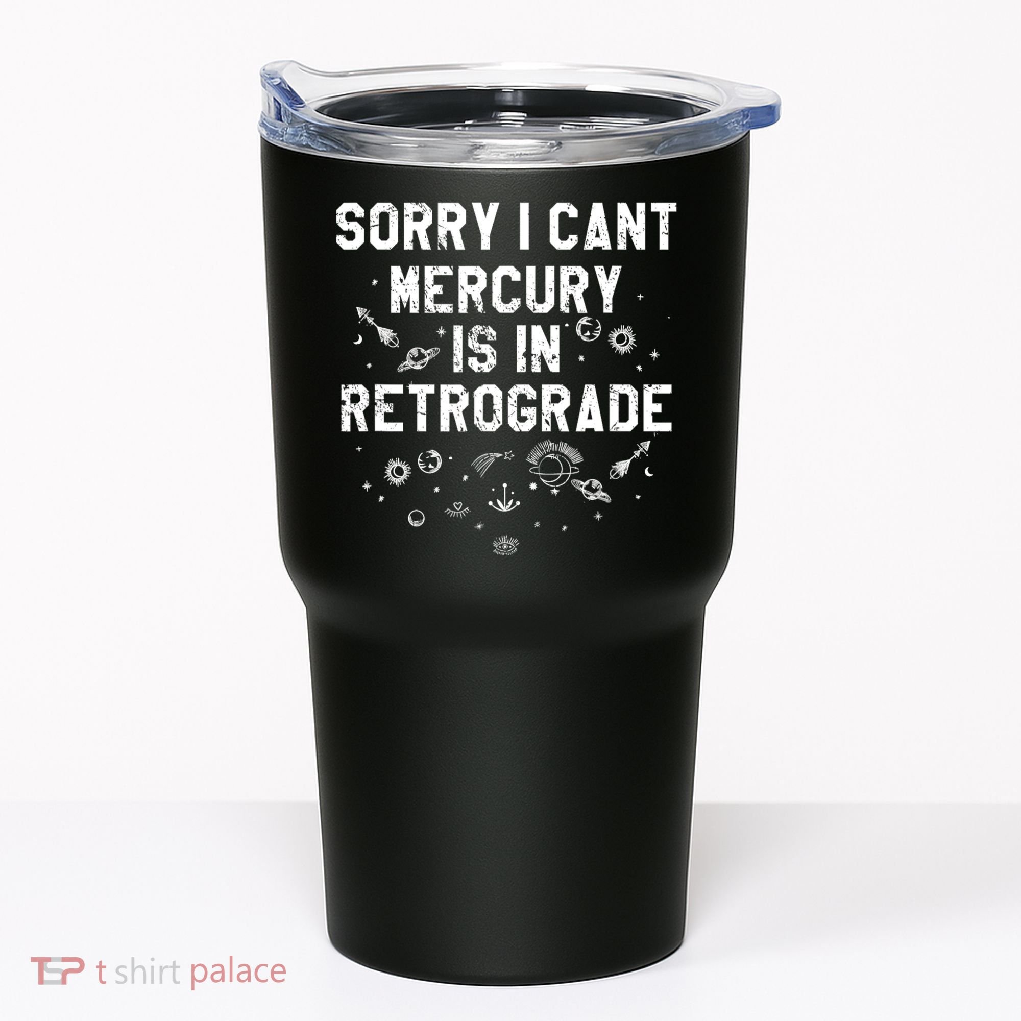 Sorry I CanT Mercury Is In Retrograde Funny Astrology Tumbler