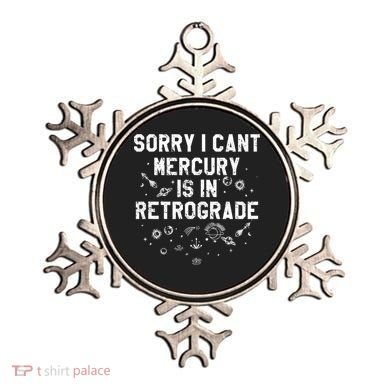 Sorry I CanT Mercury Is In Retrograde Funny Astrology Ornament