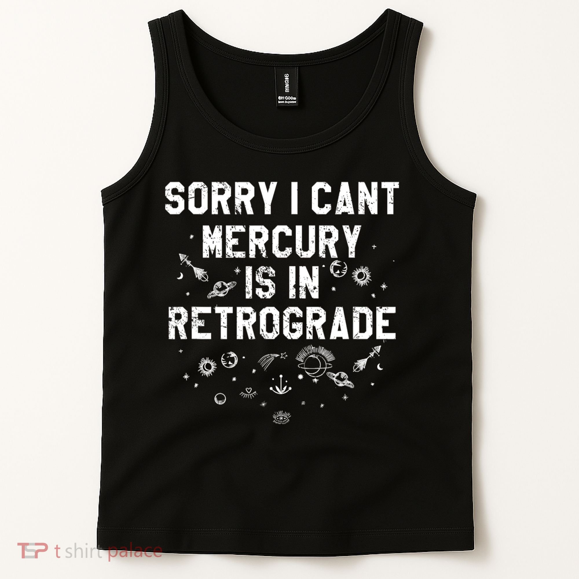 Sorry I CanT Mercury Is In Retrograde Funny Astrology Tank Top