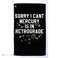 Sorry I CanT Mercury Is In Retrograde Funny Astrology Golf Towel thumb 0