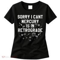 Sorry I CanT Mercury Is In Retrograde Funny Astrology Women's T-Shirt thumb 0