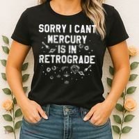 Sorry I CanT Mercury Is In Retrograde Funny Astrology Women's T-Shirt thumb 2
