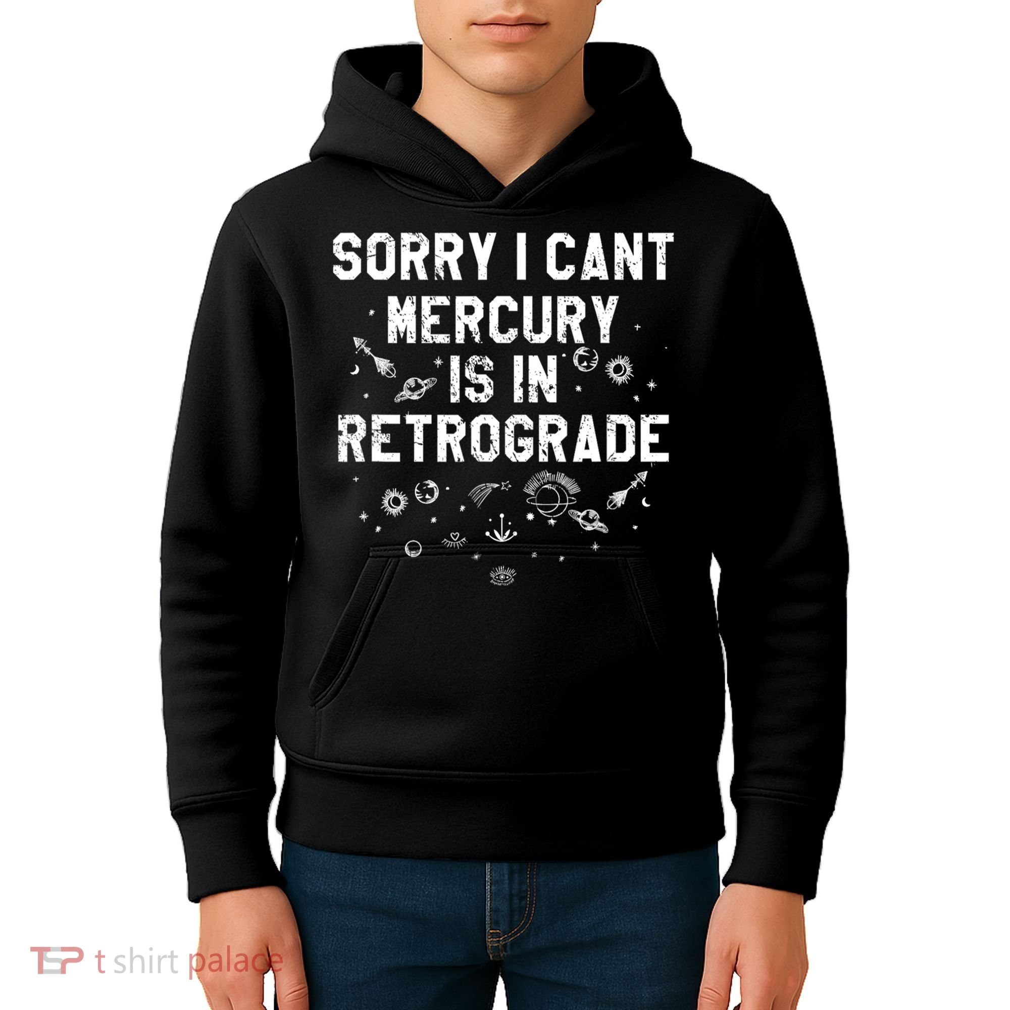 Sorry I CanT Mercury Is In Retrograde Funny Astrology Kids Hoodie