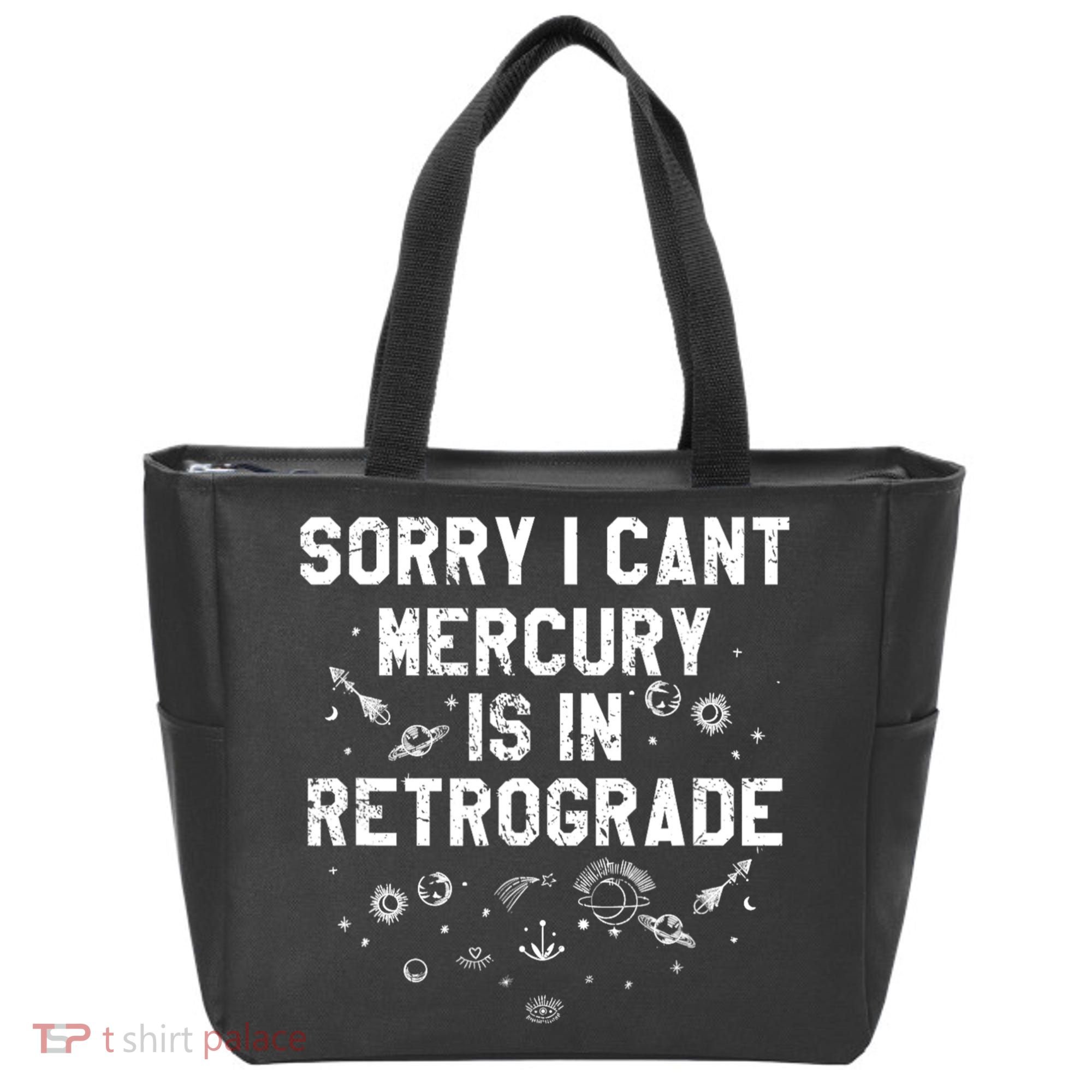 Sorry I CanT Mercury Is In Retrograde Funny Astrology Tote Bag