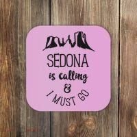 Sedona Is Calling And I Must Go Arizona Vacation Coaster thumb 0
