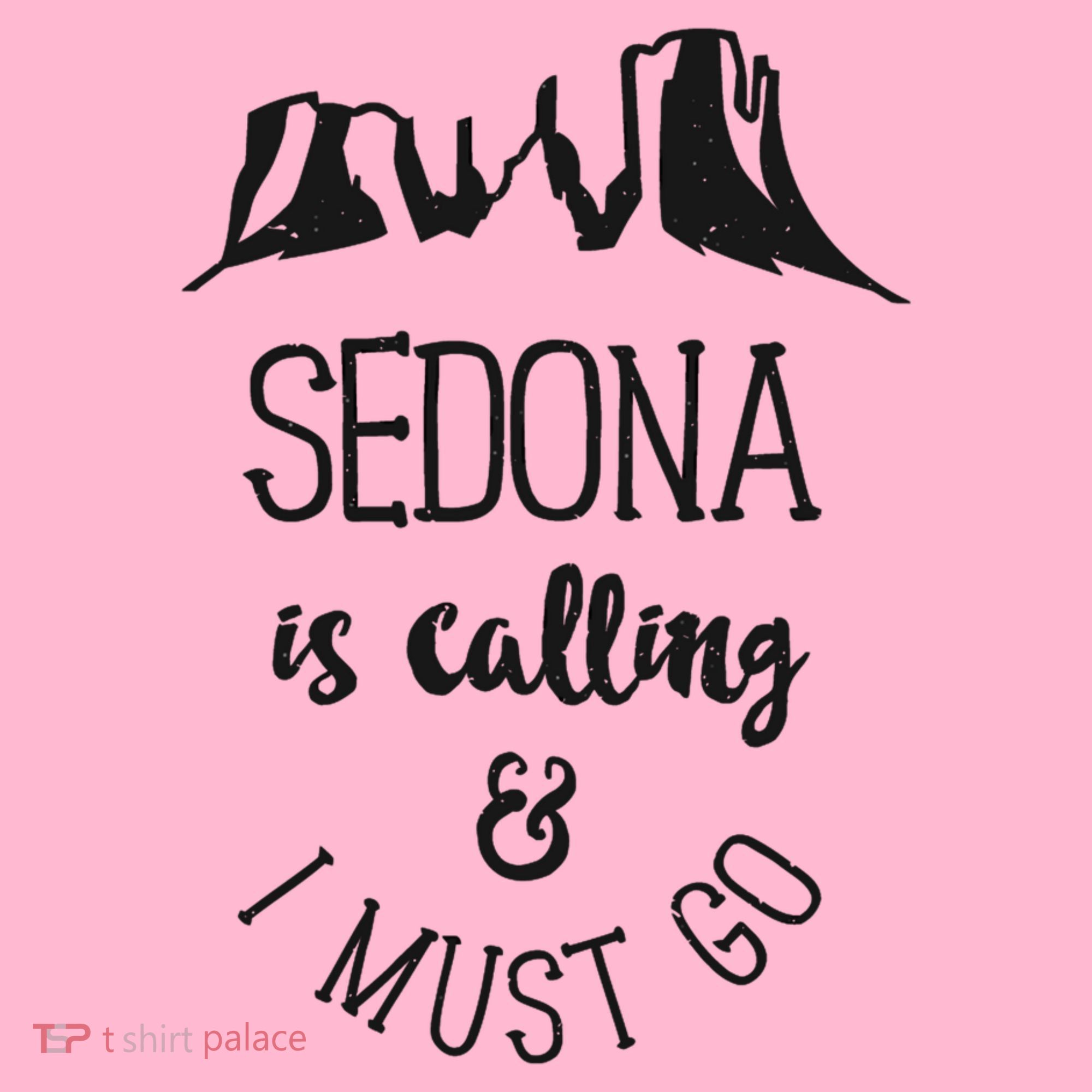 Sedona Is Calling And I Must Go Arizona Vacation Coaster