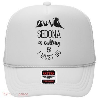 Sedona Is Calling And I Must Go Arizona Vacation Hat