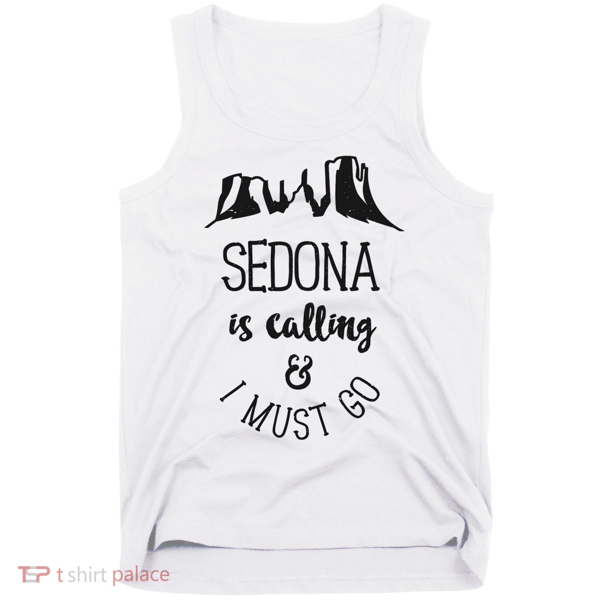Sedona Is Calling And I Must Go Arizona Vacation Tank Top