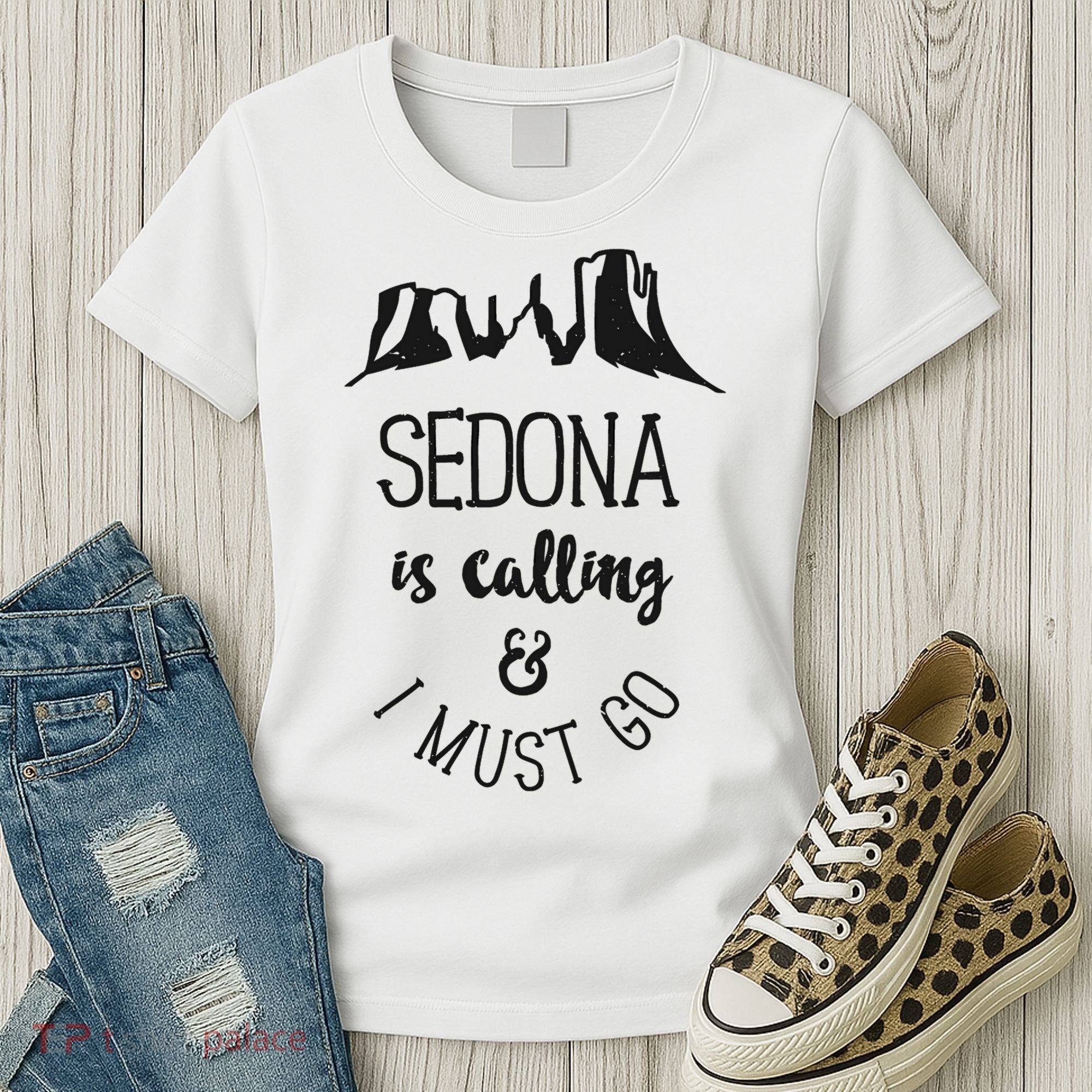 Sedona Is Calling And I Must Go Arizona Vacation Women's T-Shirt