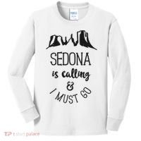 Sedona Is Calling And I Must Go Arizona Vacation Kids Long Sleeve Shirt thumb 0