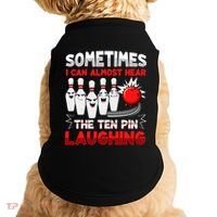 Sometimes I Can Almost Hear The Ten Pin Laughing Bowler Bowling Lover Doggie Tank thumb 0