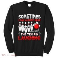 Sometimes I Can Almost Hear The Ten Pin Laughing Bowler Bowling Lover Sweatshirt thumb 0