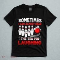 Sometimes I Can Almost Hear The Ten Pin Laughing Bowler Bowling Lover T-Shirt thumb 5