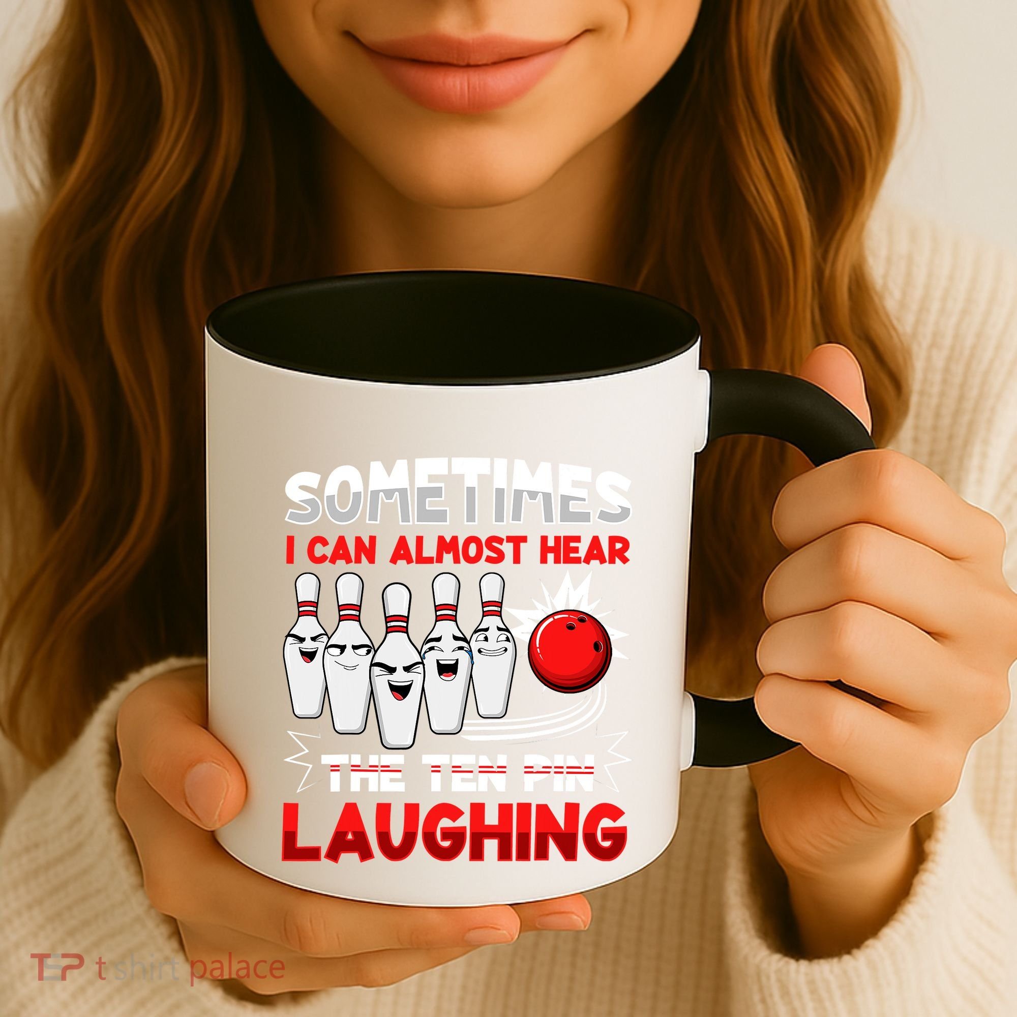 Sometimes I Can Almost Hear The Ten Pin Laughing Bowler Bowling Lover Coffee Mug