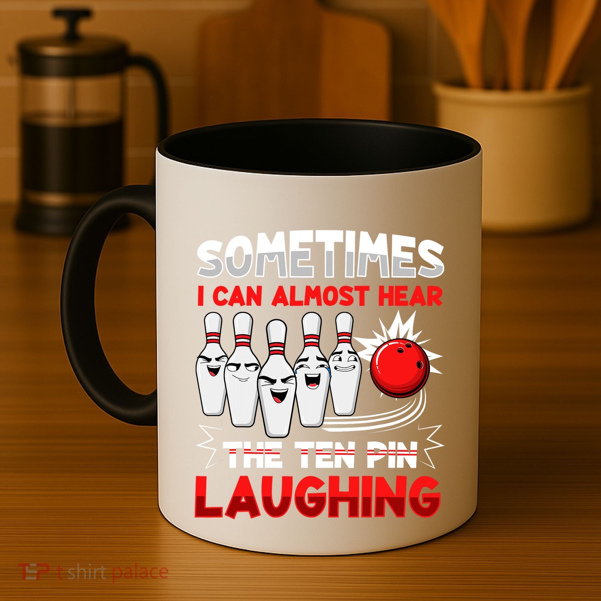 Sometimes I Can Almost Hear The Ten Pin Laughing Bowler Bowling Lover Coffee Mug