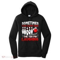Sometimes I Can Almost Hear The Ten Pin Laughing Bowler Bowling Lover Women's Hoodie thumb 0
