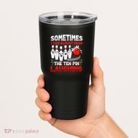 Sometimes I Can Almost Hear The Ten Pin Laughing Bowler Bowling Lover Tumbler thumb 2