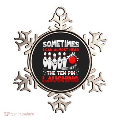 Sometimes I Can Almost Hear The Ten Pin Laughing Bowler Bowling Lover Ornament