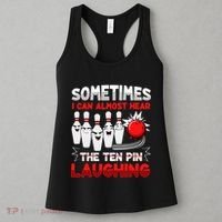 Sometimes I Can Almost Hear The Ten Pin Laughing Bowler Bowling Lover Women's Tank Top thumb 3