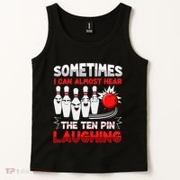 Sometimes I Can Almost Hear The Ten Pin Laughing Bowler Bowling Lover Tank Top thumb 2