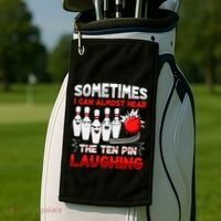 Sometimes I Can Almost Hear The Ten Pin Laughing Bowler Bowling Lover Golf Towel thumb 2