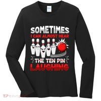 Sometimes I Can Almost Hear The Ten Pin Laughing Bowler Bowling Lover Women's Long Sleeve Shirt thumb 0