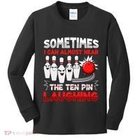 Sometimes I Can Almost Hear The Ten Pin Laughing Bowler Bowling Lover Kids Long Sleeve Shirt thumb 0