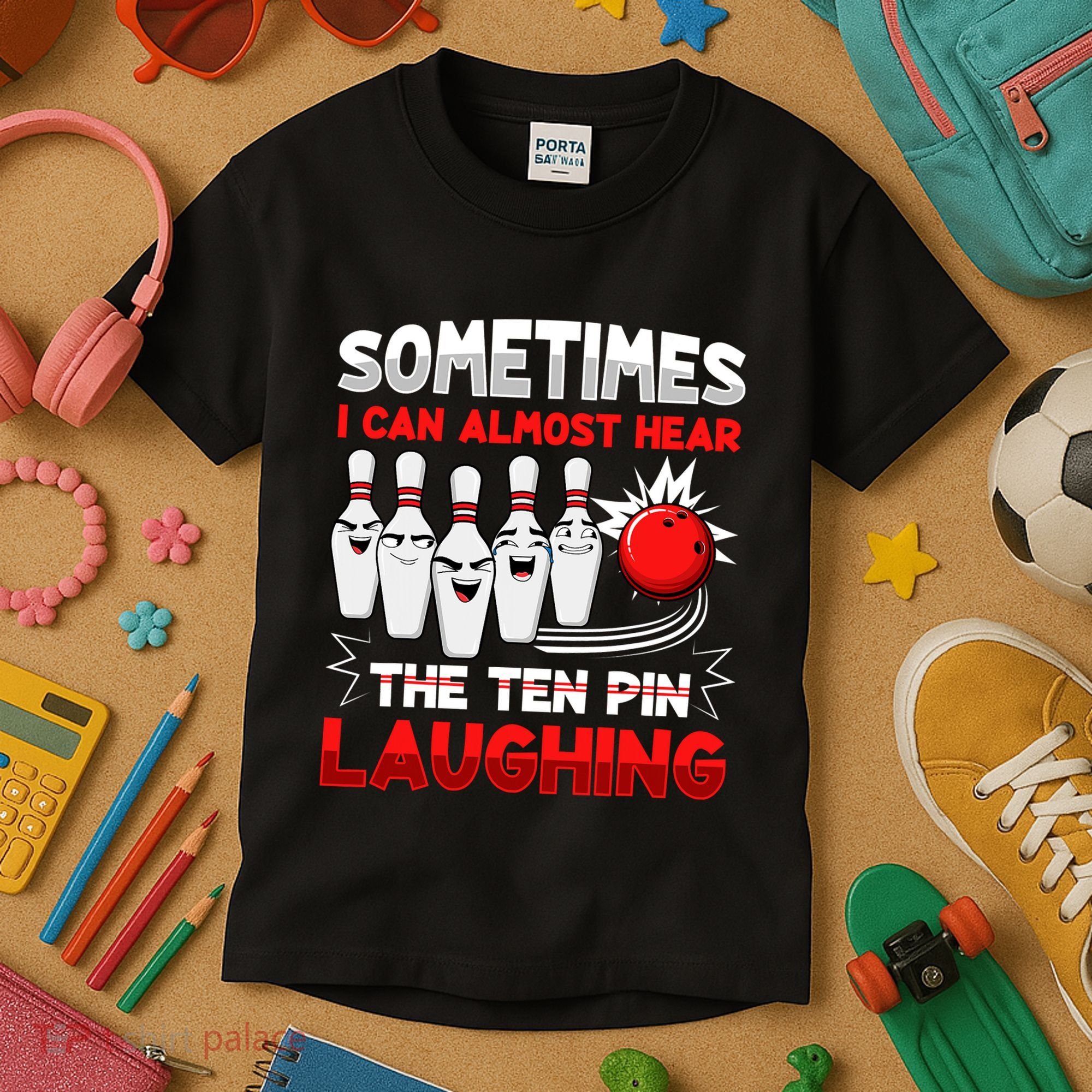 Sometimes I Can Almost Hear The Ten Pin Laughing Bowler Bowling Lover Kids T-Shirt