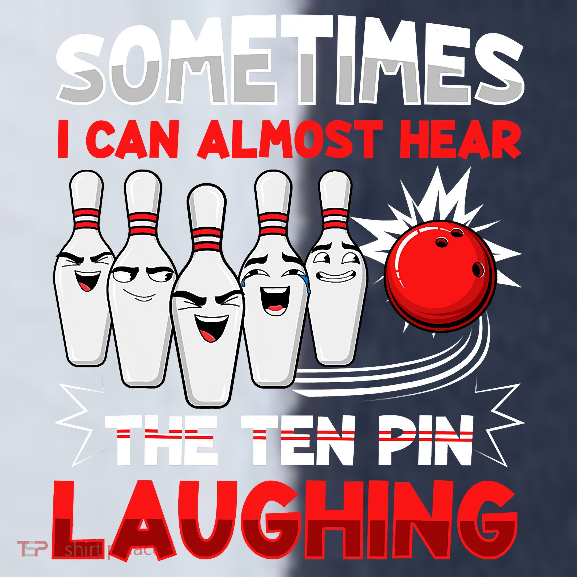 Sometimes I Can Almost Hear The Ten Pin Laughing Bowler Bowling Lover Sport-Tek Competitor United Soccer Jersey