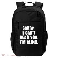 Sorry I Can' Hear You I'm Blind Backpack thumb 0