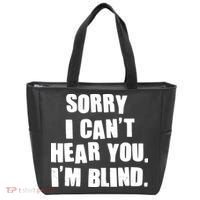 Sorry I Can' Hear You I'm Blind Tote Bag thumb 0